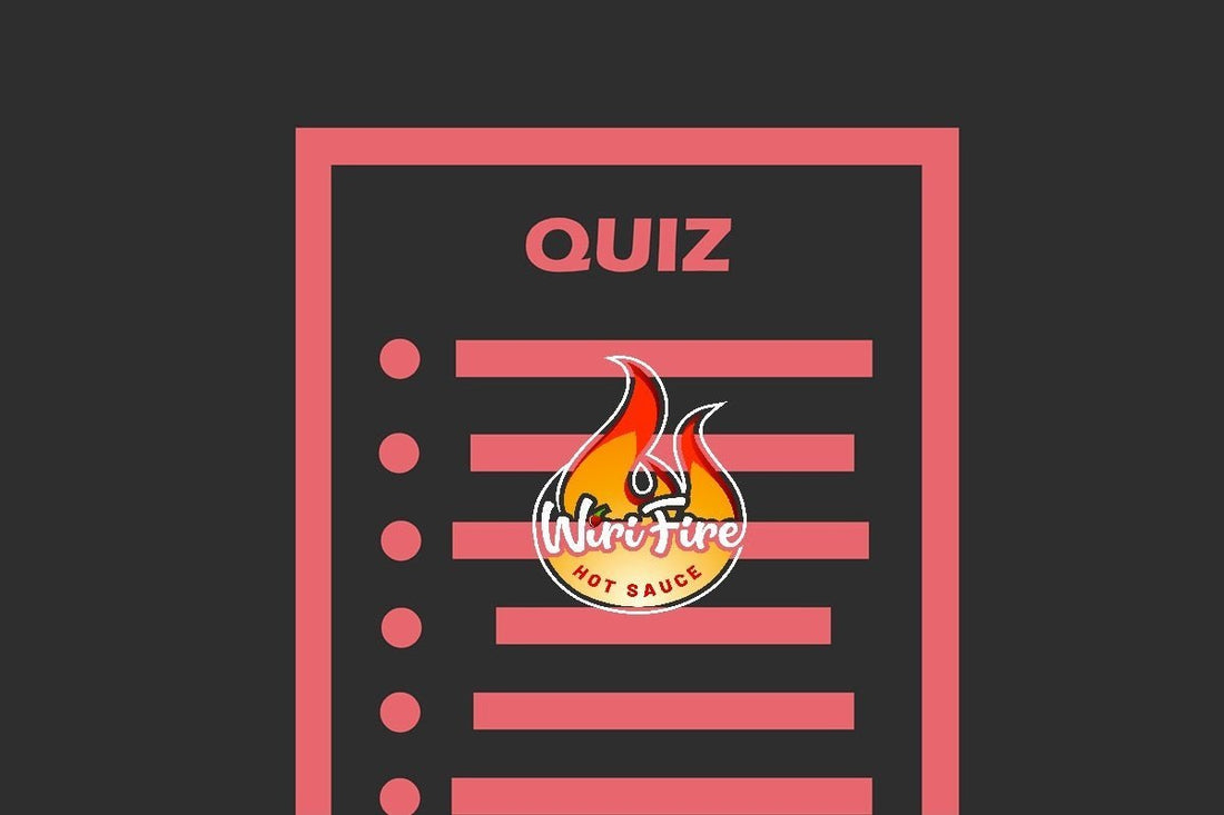 Find Your Flavor: Wiri Fire Heat Level Quiz - Wiri Fire Hot Sauce